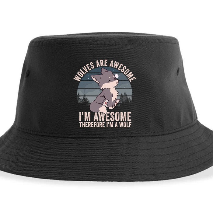 Wolves Are Awesome. IM Awesome Therefore IM A Wolf Sustainable Bucket Hat