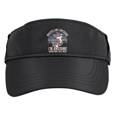 Wolves Are Awesome. IM Awesome Therefore IM A Wolf Adult Drive Performance Visor