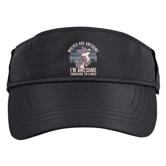 Wolves Are Awesome. IM Awesome Therefore IM A Wolf Adult Drive Performance Visor