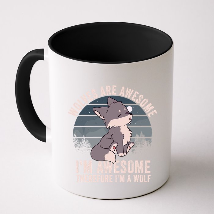 Wolves Are Awesome. IM Awesome Therefore IM A Wolf Mug