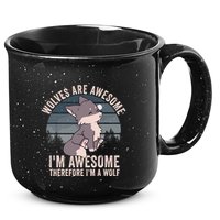 Wolves Are Awesome. IM Awesome Therefore IM A Wolf 15oz Campfire Ceramic Mug