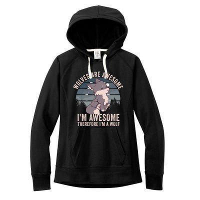 Wolves Are Awesome. IM Awesome Therefore IM A Wolf Women's Fleece Hoodie