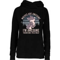 Wolves Are Awesome. IM Awesome Therefore IM A Wolf Womens Funnel Neck Pullover Hood