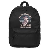 Wolves Are Awesome. IM Awesome Therefore IM A Wolf 16 in Basic Backpack