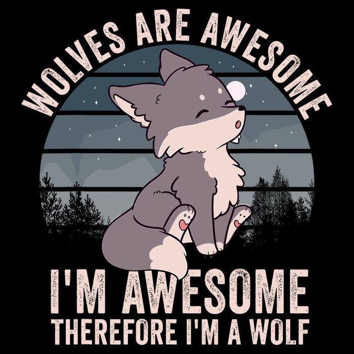 Wolves Are Awesome. IM Awesome Therefore IM A Wolf 16 in Basic Backpack