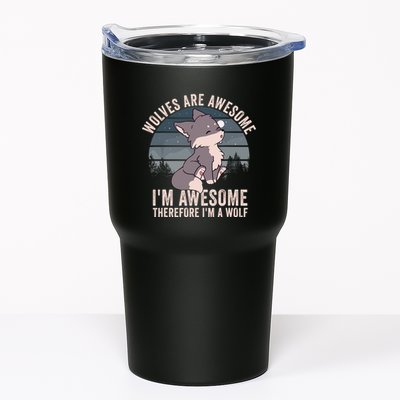 Wolves Are Awesome. IM Awesome Therefore IM A Wolf Tumbler