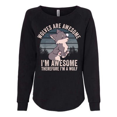 Wolves Are Awesome. IM Awesome Therefore IM A Wolf Womens California Wash Sweatshirt