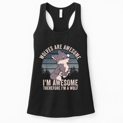 Wolves Are Awesome. IM Awesome Therefore IM A Wolf Womens Tank Top