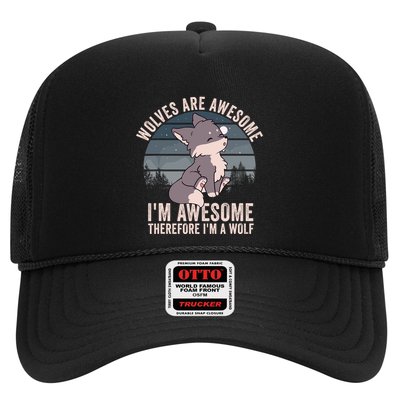 Wolves Are Awesome. IM Awesome Therefore IM A Wolf Trucker Hat