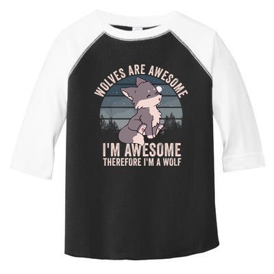 Wolves Are Awesome. IM Awesome Therefore IM A Wolf Toddler Fine Jersey T-Shirt
