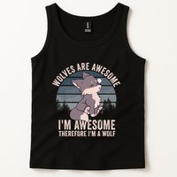 Wolves Are Awesome. IM Awesome Therefore IM A Wolf Tank Top