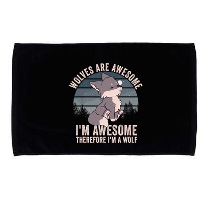 Wolves Are Awesome. IM Awesome Therefore IM A Wolf Microfiber Hand Towel