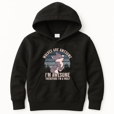 Wolves Are Awesome. IM Awesome Therefore IM A Wolf Kids Hoodie