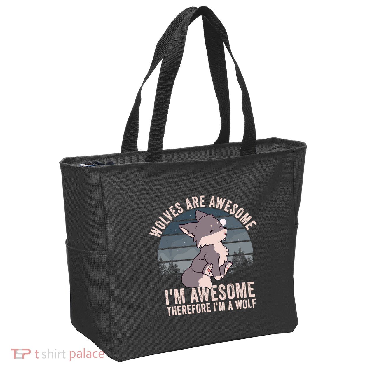 Wolves Are Awesome. IM Awesome Therefore IM A Wolf Zip Tote Bag