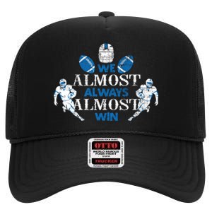 We Almost Always Almost Win Sports Football Funny Lions High Crown Mesh Back Trucker Hat