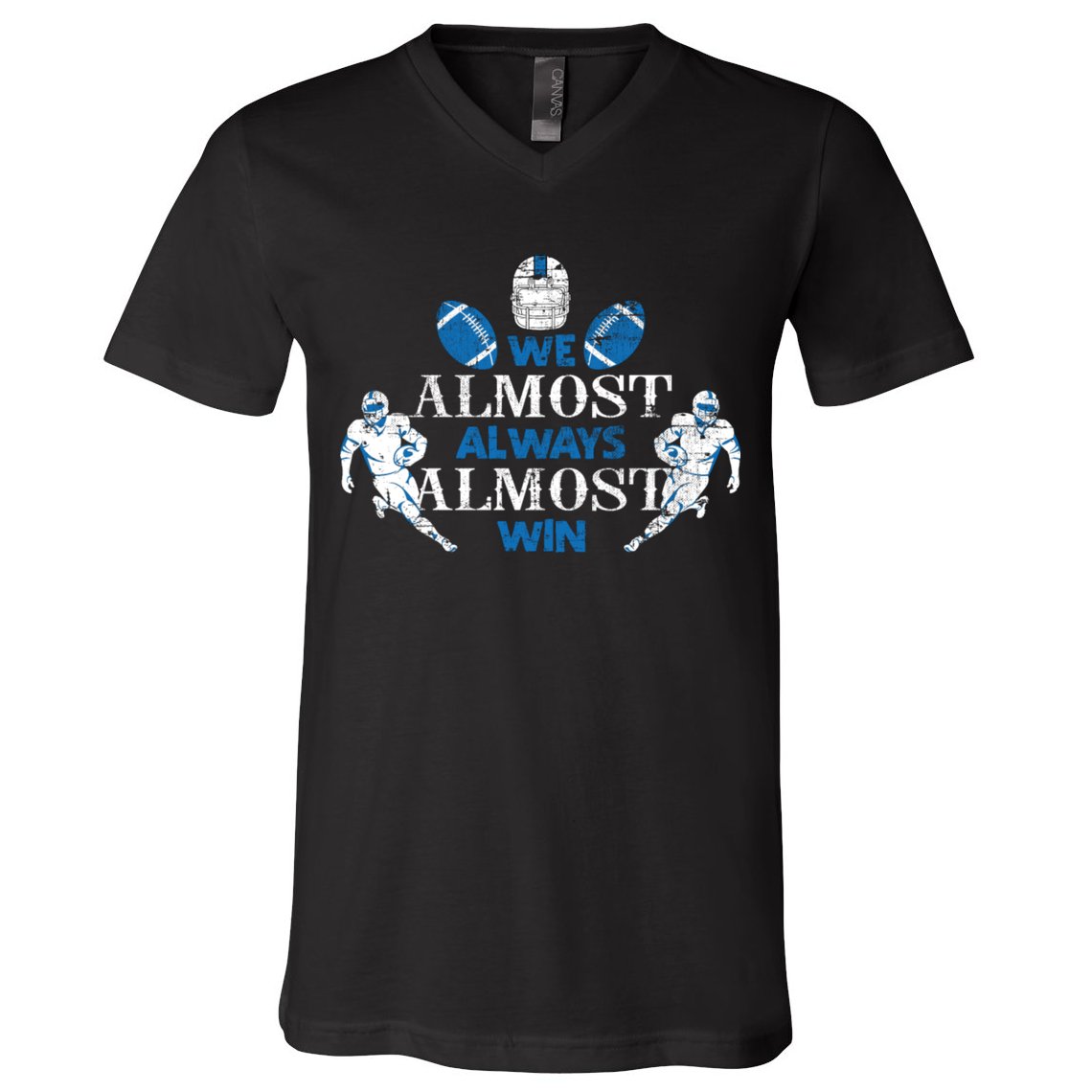 We Almost Always Almost Win Sports Football Funny Lions V-Neck T-Shirt