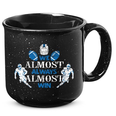 We Almost Always Almost Win Sports Football Funny Lions 15oz Campfire Ceramic Mug