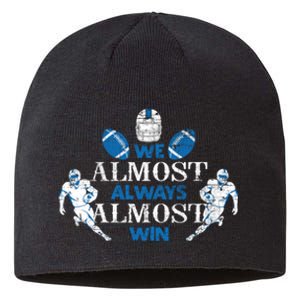 We Almost Always Almost Win Sports Football Funny Lions Sustainable Beanie