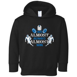 We Almost Always Almost Win Sports Football Funny Lions Toddler Hoodie