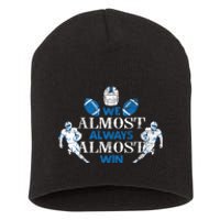 We Almost Always Almost Win Sports Football Funny Lions Short Acrylic Beanie