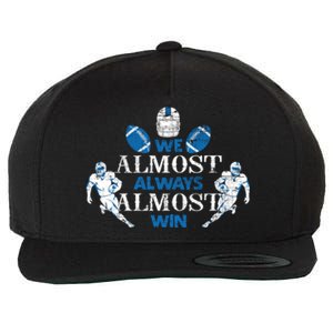 We Almost Always Almost Win Sports Football Funny Lions Wool Snapback Cap