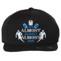 We Almost Always Almost Win Sports Football Funny Lions Wool Snapback Cap