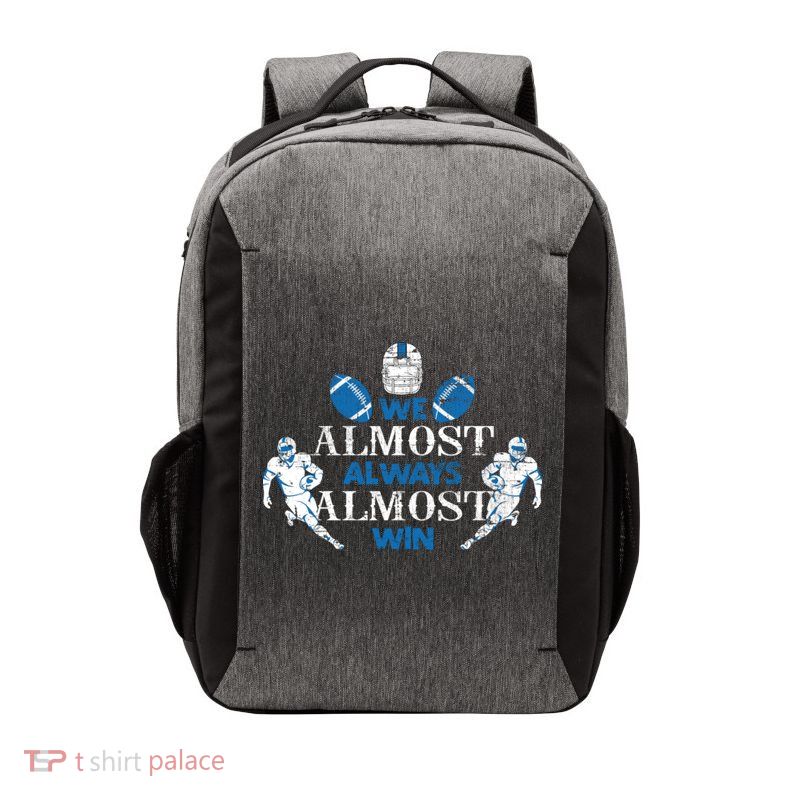 We Almost Always Almost Win Sports Football Funny Lions Vector Backpack