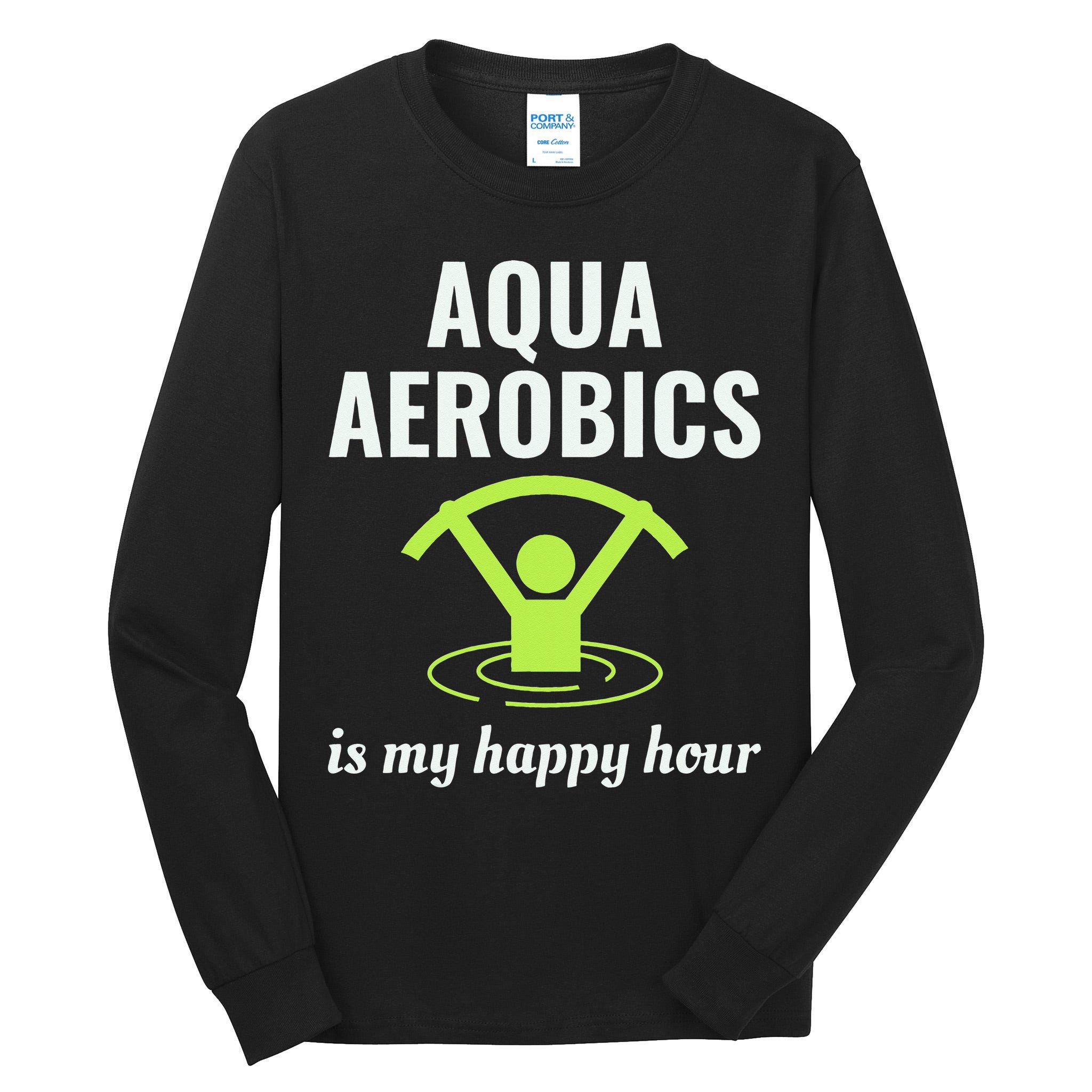 Water Aerobics Aquatic Fitness Aqua Exercise Workout Funny Tall Long Sleeve T-Shirt