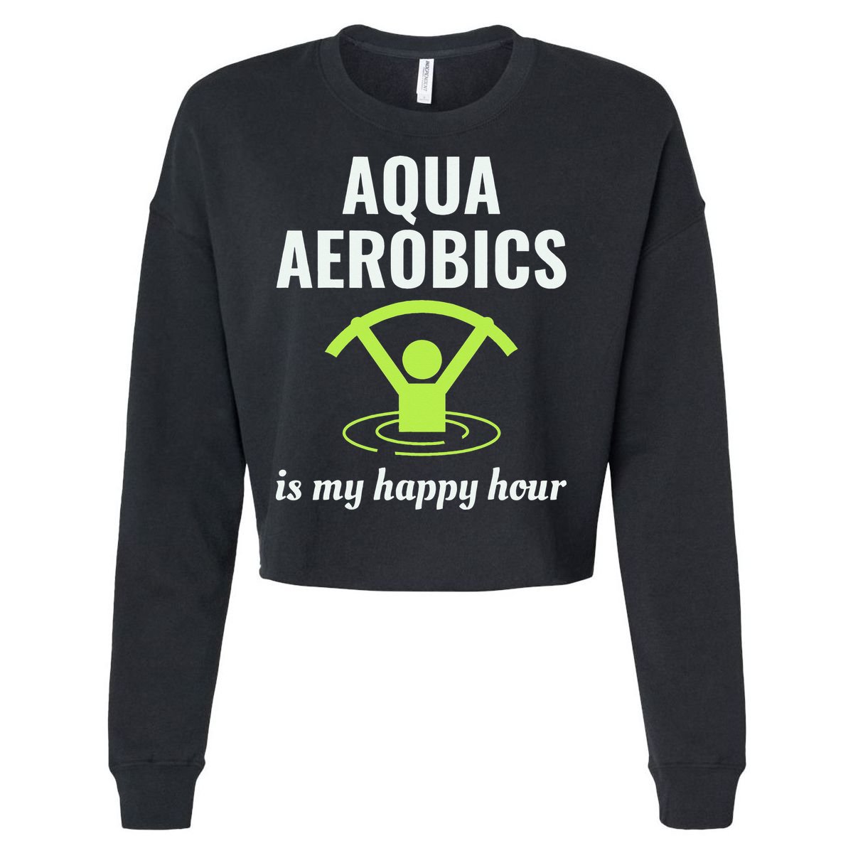 Water Aerobics Aquatic Fitness Aqua Exercise Workout Funny Cropped Pullover Crew