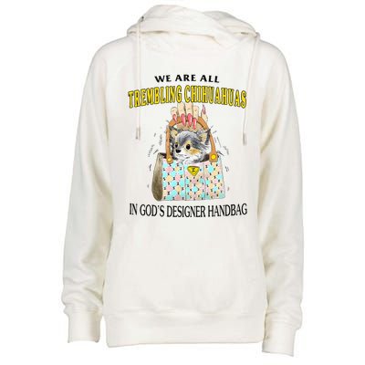 We Are All Trembling Chihuahuas In GodS Designer Handbag Womens Funnel Neck Pullover Hood