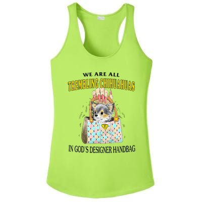 We Are All Trembling Chihuahuas In GodS Designer Handbag Ladies PosiCharge Competitor Racerback Tank