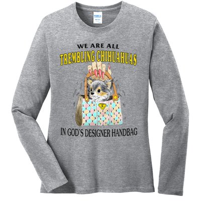 We Are All Trembling Chihuahuas In GodS Designer Handbag Ladies Long Sleeve Shirt