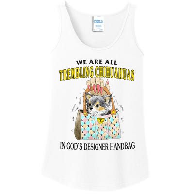 We Are All Trembling Chihuahuas In GodS Designer Handbag Ladies Essential Tank