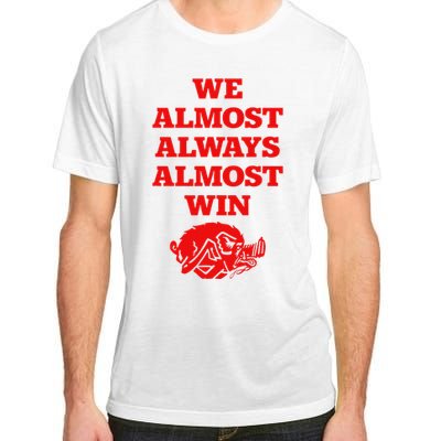 We Almost Always Almost Win Apparel Adult ChromaSoft Performance T-Shirt