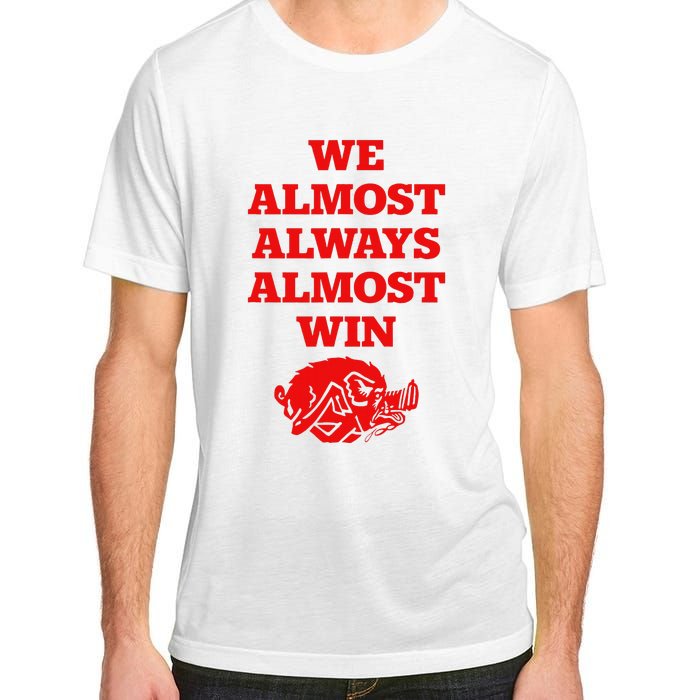 We Almost Always Almost Win Apparel Adult ChromaSoft Performance T-Shirt