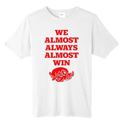 We Almost Always Almost Win Apparel Tall Fusion ChromaSoft Performance T-Shirt