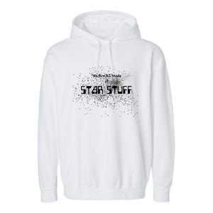 We Are All Made Of Star Stuff Tee Hu Rights Gift Garment-Dyed Fleece Hoodie