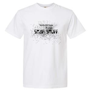 We Are All Made Of Star Stuff Tee Hu Rights Gift Garment-Dyed Heavyweight T-Shirt