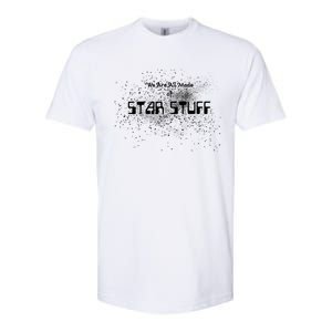 We Are All Made Of Star Stuff Tee Hu Rights Gift Softstyle CVC T-Shirt