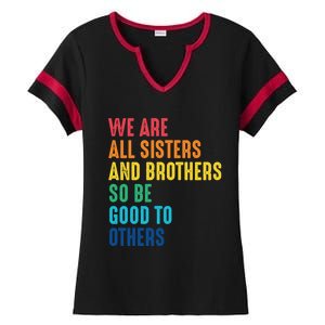 We Are All Sisters And Brothers Hu Rights Anti Racist Gift Ladies Halftime Notch Neck Tee