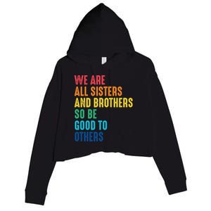 We Are All Sisters And Brothers Hu Rights Anti Racist Gift Crop Fleece Hoodie