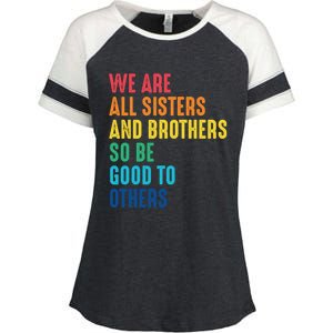 We Are All Sisters And Brothers Hu Rights Anti Racist Gift Enza Ladies Jersey Colorblock Tee