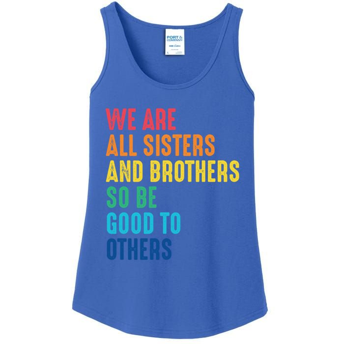 We Are All Sisters And Brothers Hu Rights Anti Racist Gift Ladies Essential Tank