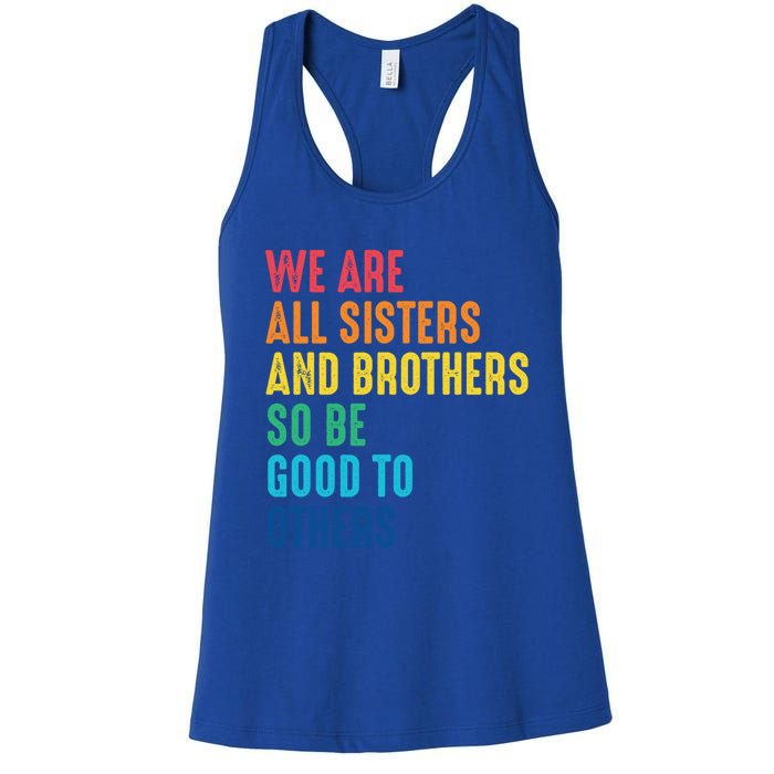 We Are All Sisters And Brothers Hu Rights Anti Racist Gift Women's Racerback Tank