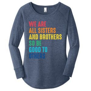 We Are All Sisters And Brothers Hu Rights Anti Racist Gift Women's Perfect Tri Tunic Long Sleeve Shirt