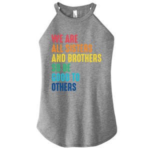 We Are All Sisters And Brothers Hu Rights Anti Racist Gift Women's Perfect Tri Rocker Tank