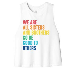 We Are All Sisters And Brothers Hu Rights Anti Racist Gift Women's Racerback Cropped Tank