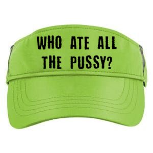 Who Ate All The Pussy? Adult Drive Performance Visor