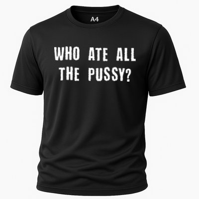 Who Ate All The Pussy? Performance Shirt