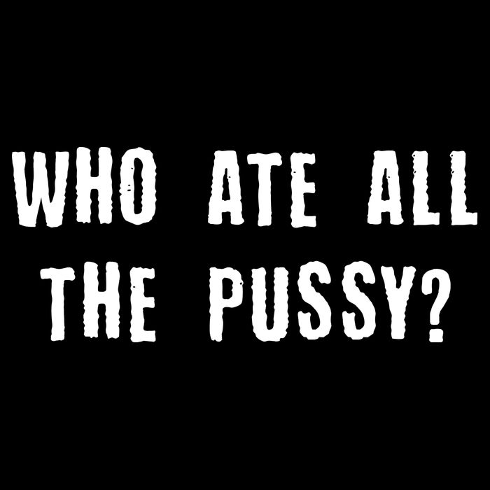 Who Ate All The Pussy? Backpack